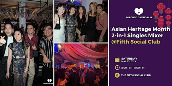 Toronto Dating Hub Asian Heritage Month Singles Mixer @Fifth Social Club