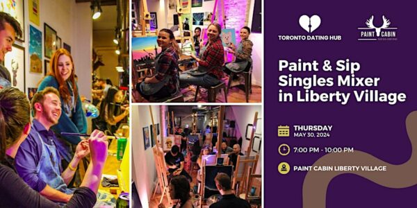 Toronto Dating Hub Paint & Sip Singles Mixer @ Paint Cabin Liberty Village