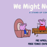 We Might Need Therapy: Stand Up Comedy Showcase Apr 19, 2024