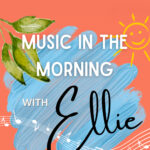 Music in the Morning with Ellie