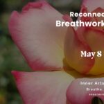 Reconnection Part 1: Breathwork Experience