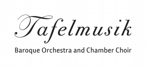 Tafelmusik Baroque Orchestra and Chamber Choir
